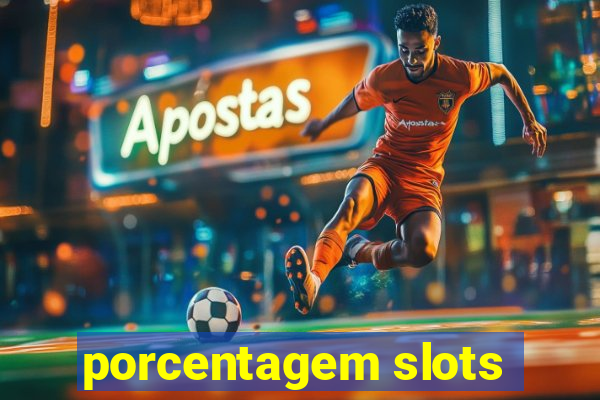 porcentagem slots